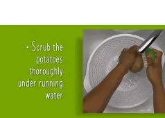scrub the potatoes thoroughly under running water with an image of a person cleaning a potato